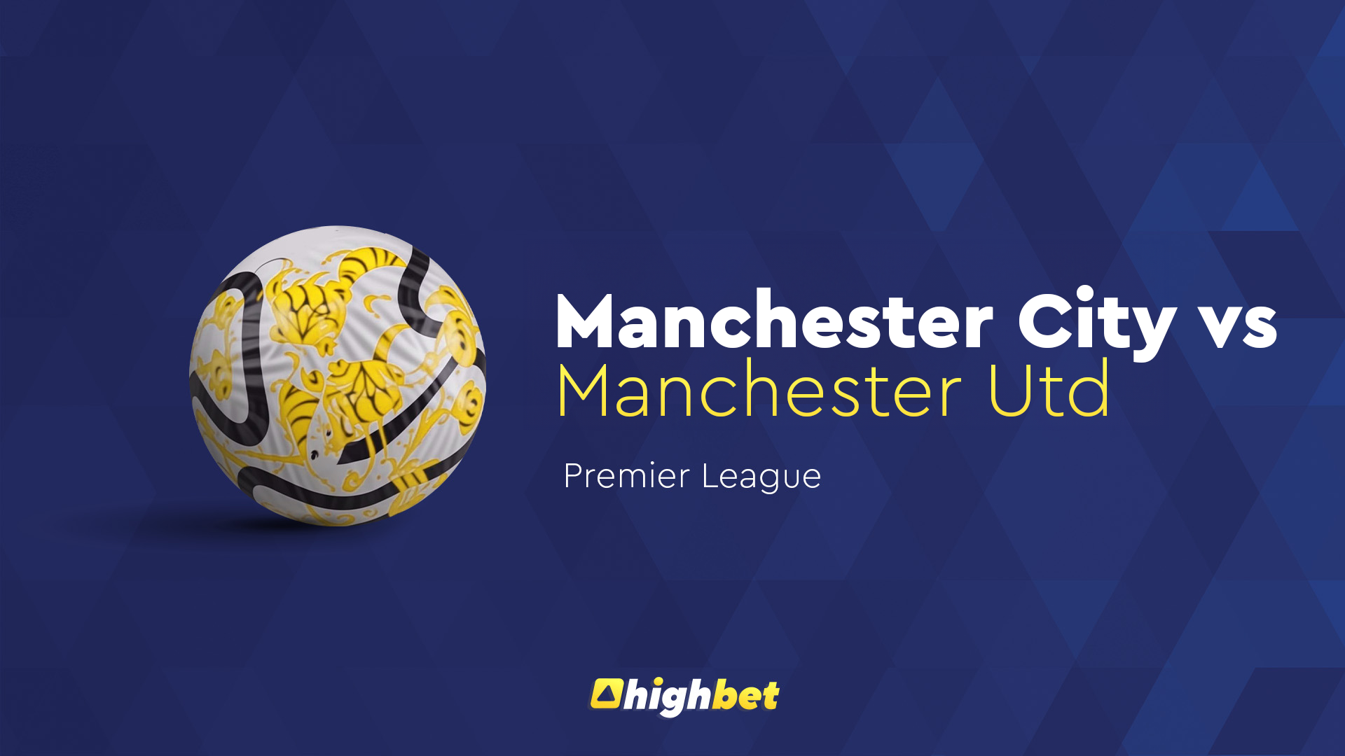 Preview: Manchester City vs Manchester United - highbet Premier League Prediction